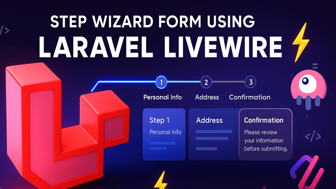 Step Wizard Form di Laravel Livewire: Bikin Form Multi-Step Tanpa ...