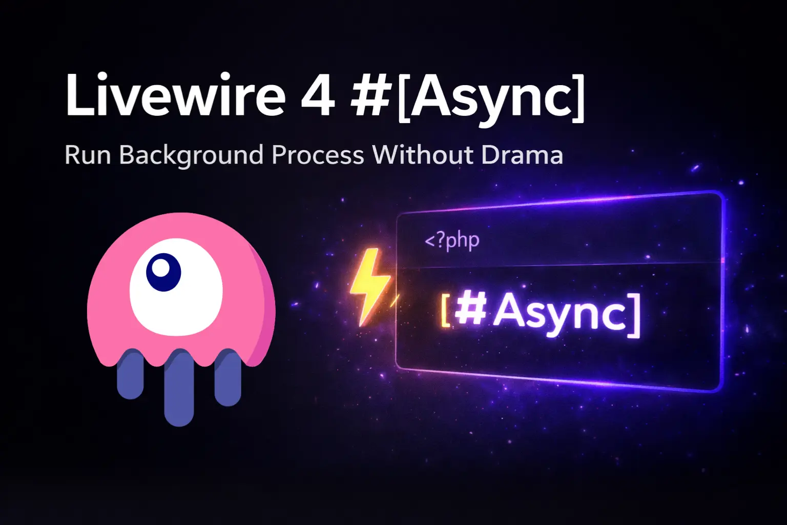 Livewire 4 #[Async]: Cara Pintar Menjalankan Proses Background Tanpa Drama