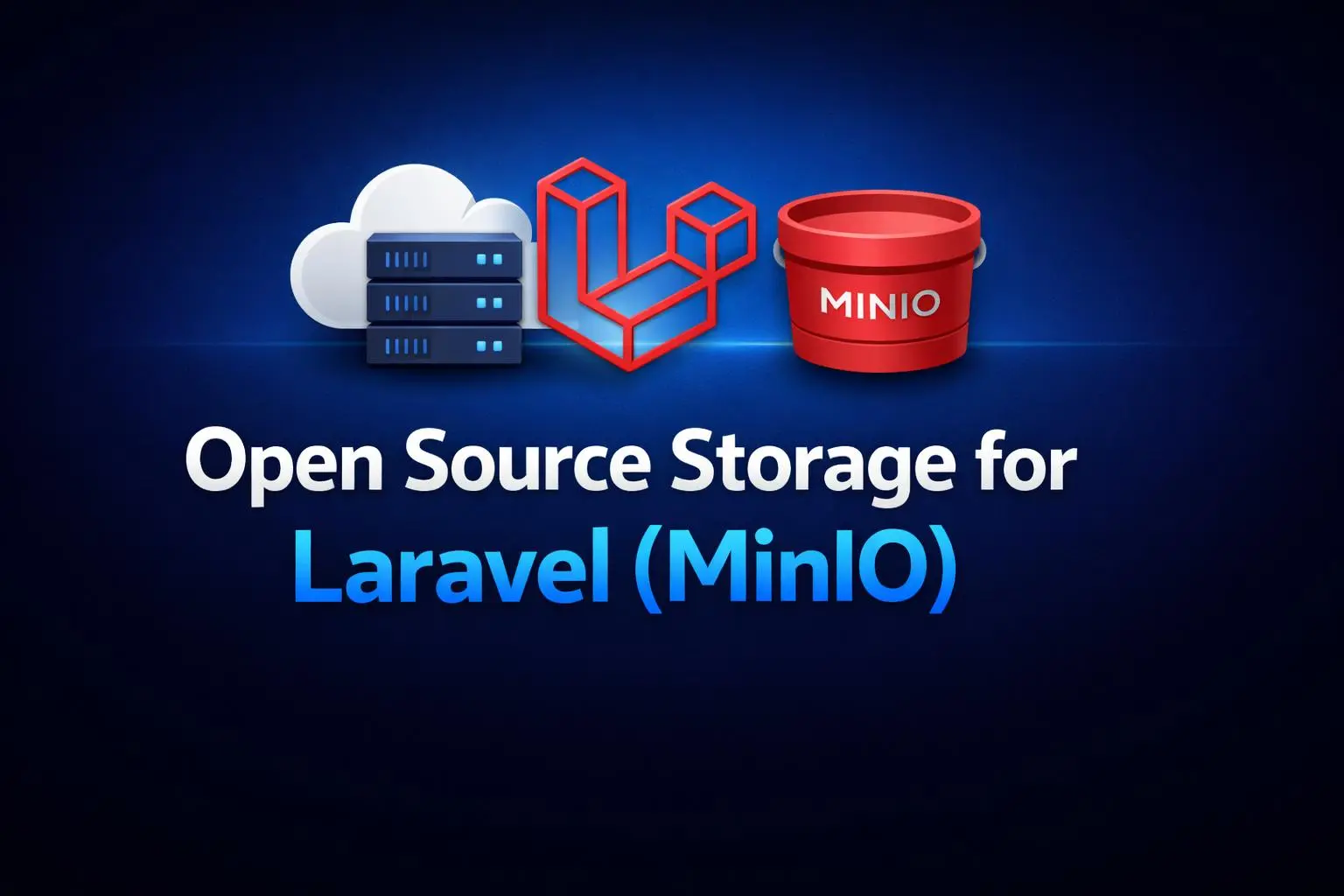 MinIO untuk Laravel: Storage Open Source Tanpa Biaya Bulanan