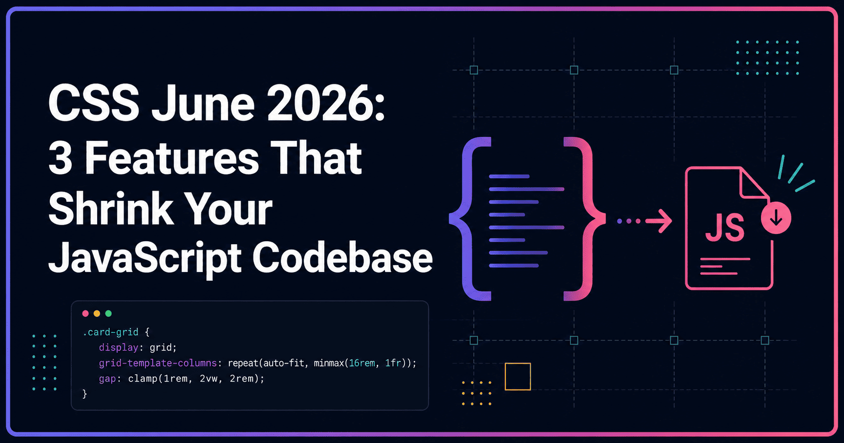CSS Juni 2026: 3 Fitur yang Bikin Kode JavaScript Kamu Makin Pendek