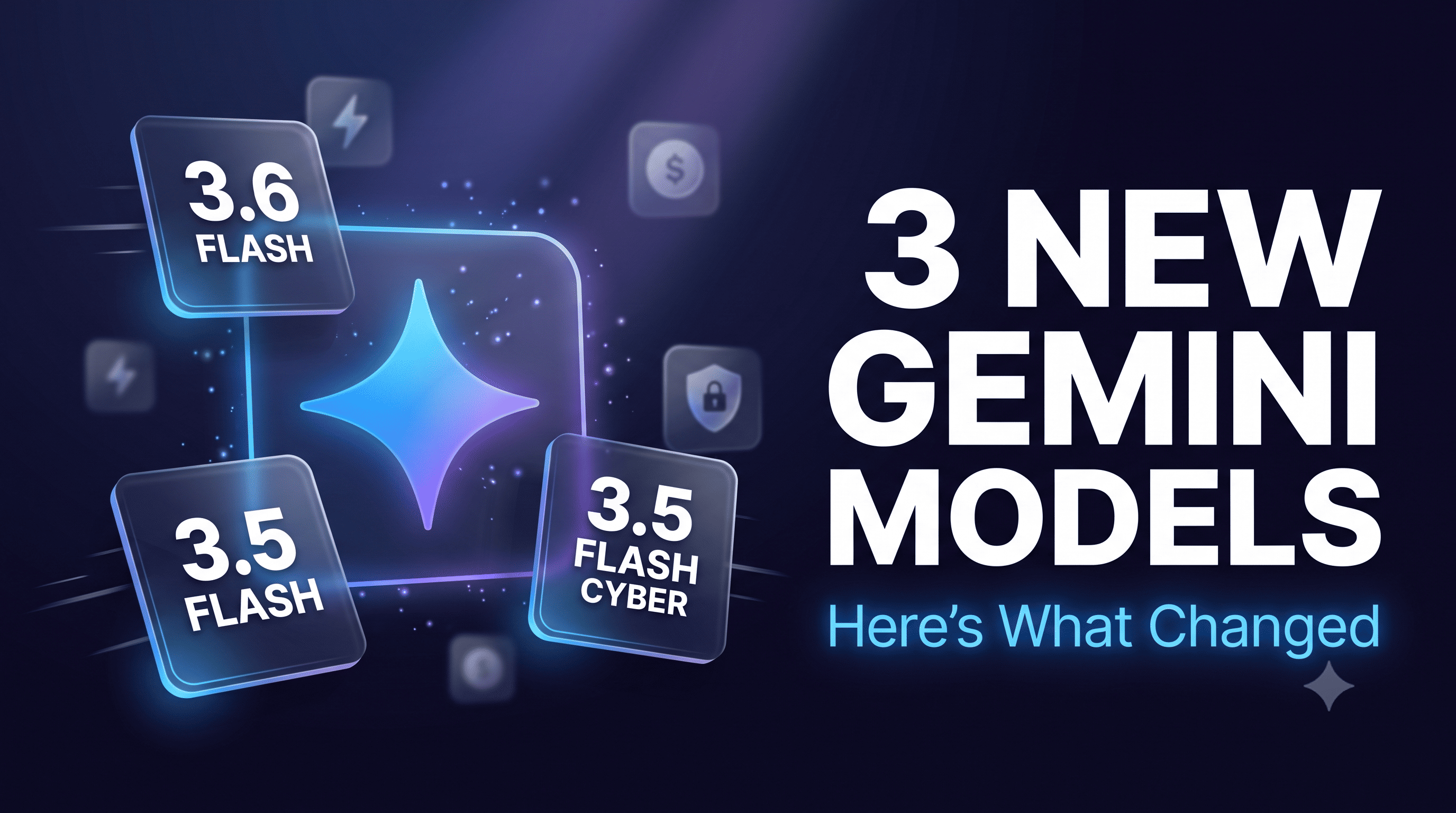 Google Rilis Gemini 3.6 Flash, 3.5 Flash-Lite, dan 3.5 Flash Cyber — Ini yang Berubah